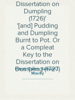 A Learned Dissertation on Dumpling (1726)
[and] Pudding and Dumpling Burnt to Pot. Or a Compleat Key to the Dissertation on Dumpling (1727)