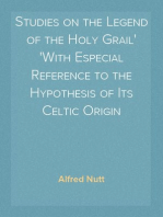 Studies on the Legend of the Holy Grail
With Especial Reference to the Hypothesis of Its Celtic Origin