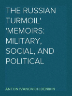 The Russian Turmoil
Memoirs: Military, Social, and Political