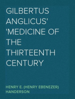 Gilbertus Anglicus
Medicine of the Thirteenth Century