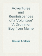 Adventures and Reminiscences of a Volunteer
A Drummer Boy from Maine