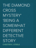 The Diamond Cross Mystery
Being a Somewhat Different Detective Story
