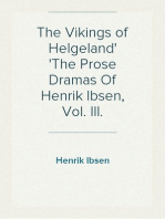 The Vikings of Helgeland
The Prose Dramas Of Henrik Ibsen, Vol. III.