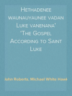 Hethadenee waunauyaunee vadan Luke vanenana
The Gospel According to Saint Luke