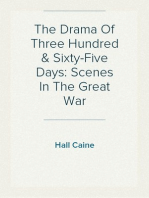 The Drama Of Three Hundred & Sixty-Five Days: Scenes In The Great War