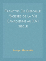 Francois De Bienville
Scenes de la Vie Canadienne au XVII siecle