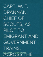 Capt. W. F. Drannan, Chief of Scouts, As Pilot to Emigrant and Government Trains, Across the Plains of the Wild West of Fifty Years Ago