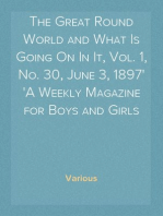 The Great Round World and What Is Going On In It, Vol. 1, No. 30, June 3, 1897
A Weekly Magazine for Boys and Girls