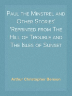 Paul the Minstrel and Other Stories
Reprinted from The Hill of Trouble and The Isles of Sunset