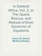 In Darkest Africa, Vol. 2; or The Quest, Rescue, and Retreat of Emin Governor of Equatoria