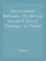 Encyclopaedia Britannica, 11th Edition, Volume 8, Slice 6
"Dodwell" to "Drama"