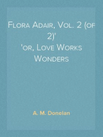 Flora Adair, Vol. 2 (of 2)
or, Love Works Wonders