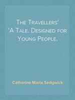 The Travellers
A Tale. Designed for Young People.