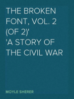 The Broken Font, Vol. 2 (of 2)
A Story of the Civil War