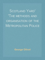 Scotland Yard
The methods and organisation of the Metropolitan Police