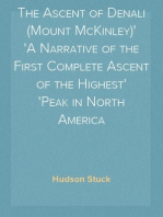 The Ascent of Denali (Mount McKinley)
A Narrative of the First Complete Ascent of the Highest
Peak in North America