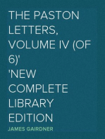 The Paston Letters, Volume IV (of 6)
New Complete Library Edition