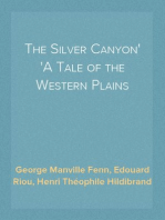 The Silver Canyon
A Tale of the Western Plains