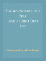 The Adventures of a Bear
And a Great Bear too