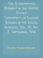 The Scandinavian Element in the United States
University of Illinois Studies in the Social Sciences, Vol. 111, No. 3, September, 1914