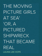 The Moving Picture Girls at Sea
or, A Pictured Shipwreck That Became Real