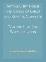Anti-Slavery Poems and Songs of Labor and Reform, Complete
Volume III of The Works of John Greenleaf Whittier