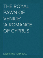 The Royal Pawn of Venice
A Romance of Cyprus