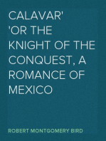 Calavar
or The Knight of The Conquest, A Romance of Mexico