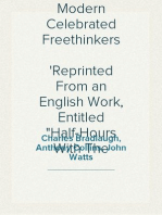 Ancient and Modern Celebrated Freethinkers
Reprinted From an English Work, Entitled "Half-Hours With The Freethinkers."