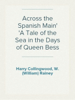 Across the Spanish Main
A Tale of the Sea in the Days of Queen Bess