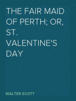 The Fair Maid of Perth; Or, St. Valentine's Day