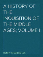 A History of The Inquisition of The Middle Ages; volume I