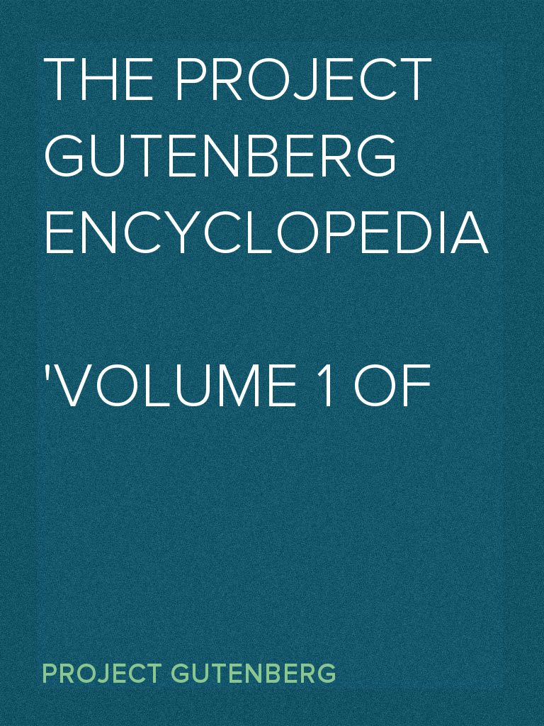 The Project Gutenberg Encyclopedia Volume 1 of 28 by Project Gutenberg ...