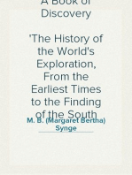 A Book of Discovery
The History of the World's Exploration, From the Earliest Times to the Finding of the South Pole