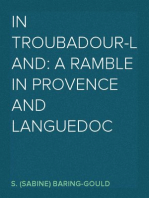 In Troubadour-Land: A Ramble in Provence and Languedoc