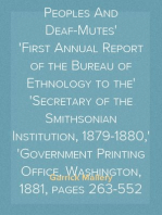 Sign Language Among North American Indians Compared With That Among Other Peoples And Deaf-Mutes
First Annual Report of the Bureau of Ethnology to the
Secretary of the Smithsonian Institution, 1879-1880,
Government Printing Office, Washington, 1881, pages 263-552