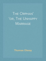 The Orphan
or, The Unhappy Marriage