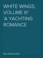 White Wings, Volume III
A Yachting Romance
