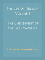 The Life of Nelson, Volume 1
The Embodiment of the Sea Power of Great Britain