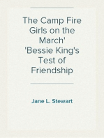 The Camp Fire Girls on the March
Bessie King's Test of Friendship