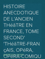 Histoire Anecdotique de l'Ancien Théâtre en France, Tome Second
Théâtre-Français, Opéra, Opéra-Comique, Théâtre-Italien,
Vaudeville, Théâtres forains, etc...