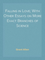 Falling in Love; With Other Essays on More Exact Branches of Science