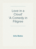 Love in a Cloud
A Comedy in Filigree