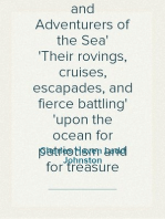 Famous Privateersmen and Adventurers of the Sea
Their rovings, cruises, escapades, and fierce battling
upon the ocean for patriotism and for treasure