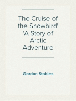 The Cruise of the Snowbird
A Story of Arctic Adventure