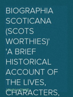Biographia Scoticana (Scots Worthies)
A Brief Historical Account of the Lives, Characters, and Memorable Transactions of the Most Eminent Scots Worthies