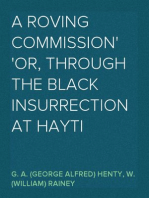 A Roving Commission
Or, Through the Black Insurrection at Hayti