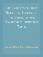 The Exploits of Juve
Being the Second of the Series of the "Fantômas" Detective Tales