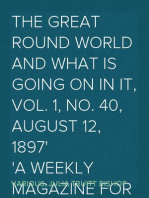 The Great Round World and What Is Going On In It, Vol. 1, No. 40, August 12, 1897
A Weekly Magazine for Boys and Girls
