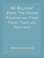 Dr. Bullivant
(From: "The Doliver Romance and Other Pieces: Tales and Sketches")